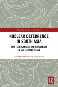 cover of the book Nuclear Deterrence in South Asia: New Technologies and Challenges to Sustainable Peace (Routledge Security in Asia Series)