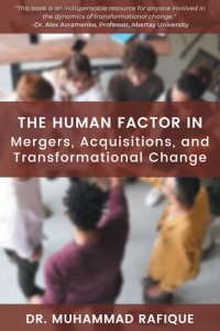 cover of the book The Human Factor in Mergers, Acquisitions, and Transformational Change