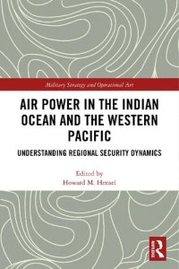 cover of the book Air Power in the Indian Ocean and the Western Pacific: Understanding Regional Security Dynamics