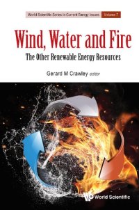 cover of the book Wind, Water and Fire: The Other Renewable Energy Resources: 7 (World Scientific Series in Current Energy Issues)