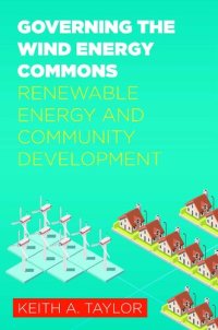 cover of the book Governing the Wind Energy Commons: Renewable Energy and Community Development (Rural Studies)