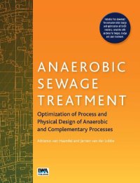 cover of the book Anaerobic Sewage Treatment: Optimization of process and physical design of anaerobic and complementary processes