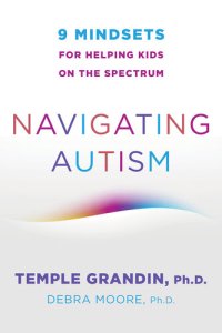 cover of the book Navigating Autism: 9 Mindsets For Helping Kids on the Spectrum