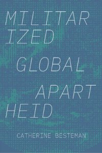 cover of the book Militarized Global Apartheid (Global Insecurities)