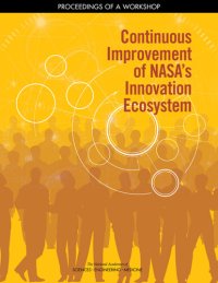 cover of the book Continuous Improvement of Nasa's Innovation Ecosystem: Proceedings of a Workshop