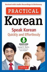 cover of the book Practical Korean: Speak Korean Quickly and Effortlessly: Speak Korean Quickly and Effortlessly (Revised with Audio Recordings & Dictionary)