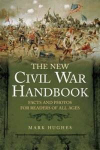 cover of the book THE NEW CIVIL WAR HANDBOOK: Facts and Photos for Readers of All Ages