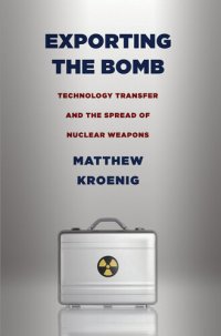 cover of the book Exporting the Bomb : Technology Transfer and the Spread of Nuclear Weapons