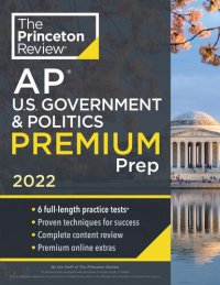 cover of the book Princeton Review AP U. S. Government and Politics Premium Prep 2022 6 Practice Tests + Complete Content Review + Strategies and Techniques.