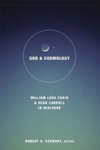 cover of the book God and Cosmology: William Lane Craig and Sean Carroll in Dialoge (Greer-Heard Lectures)