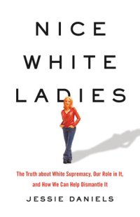 cover of the book Nice White Ladies: The Truth about White Supremacy, Our Role in It, and How We Can Help Dismantle It