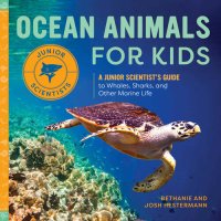 cover of the book Ocean Animals for Kids: A Junior Scientist’s Guide to Whales, Sharks, and Other Marine Life