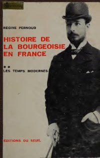 cover of the book Histoire de la bourgeoisie en France: tome 2. Les Temps modernes