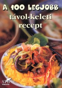 cover of the book A 100 legjobb távol-keleti recept