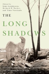 cover of the book The Long Shadows: A Global Environmental History of the Second World War