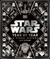 cover of the book Star Wars Year By Year New Edition