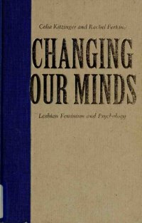 cover of the book Changing Our Minds Lesbian Feminism and Psychology