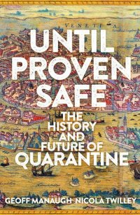 cover of the book Until Proven Safe: The History and Future of Quarantine