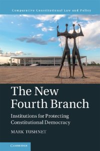 cover of the book The New Fourth Branch: Institutions for Protecting Constitutional Democracy