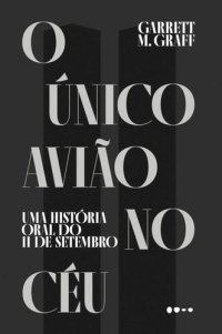 cover of the book O único avião no céu: Uma história oral do 11 de setembro