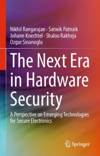 cover of the book The Next Era in Hardware Security: A Perspective on Emerging Technologies for Secure Electronics