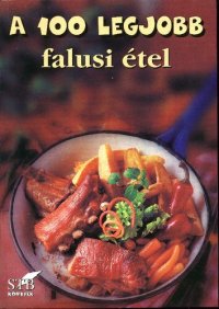 cover of the book A 100 legjobb falusi étel