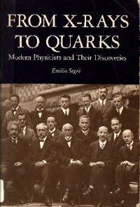 cover of the book From x-rays to quarks: Modern physicists and their discoveries