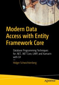 cover of the book Modern Data Access with Entity Framework Core: Database Programming Techniques for .Net, .Net Core, Uwp, and Xamarin with C#