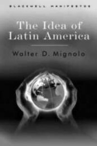 cover of the book The Idea of Latin America (Wiley-Blackwell Manifestos)