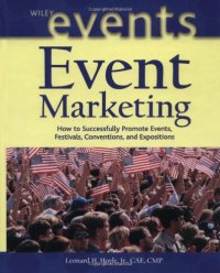 cover of the book Event Marketing: How to Successfully Promote Events, Festivals, Conventions, and Expositions (The Wiley Event Management Series)