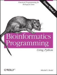 cover of the book Bioinformatics Programming Using Python: Practical Programming for Biological Data (Animal Guide)