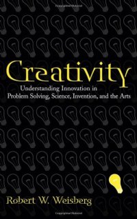 cover of the book Creativity: Understanding Innovation in Problem Solving, Science, Invention, and the Arts