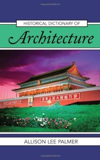 cover of the book Historical Dictionary of Architecture (Historical Dictionaries of Literature and the Arts)