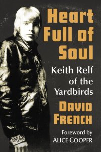 cover of the book Heart Full of Soul: Keith Relf of the Yardbirds