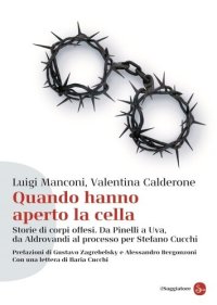 cover of the book Quando hanno aperto la cella. Storie di corpi offesi. Da Pinelli a Uva, da Aldovrandi al processo per Stefano Cucchi