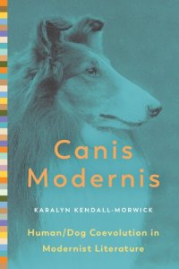 cover of the book Canis Modernis: Human/Dog Coevolution in Modernist Literature