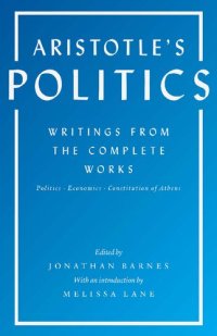 cover of the book Aristotle's Politics: Writings from the Complete Works: Politics, Economics, Constitution of Athens