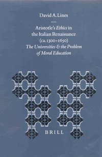 cover of the book Aristotle's Ethics in the Italian Renaissance (ca. 1300-1650): The universities and the problem of moral education