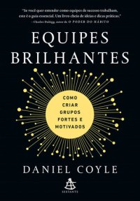 cover of the book Equipes brilhantes: Como criar grupos fortes e motivados