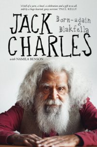 cover of the book Jack Charles: Born-again Blakfella