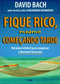 cover of the book Fique Rico Mesmo Começando Tarde