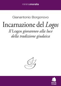 cover of the book Incarnazione del «Logos». Il «Logos» giovanneo alla luce della tradizione giudaica