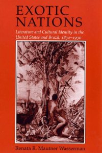 cover of the book Exotic Nations: Literature and Cultural Identity in the United States and Brazil, 1830–1930