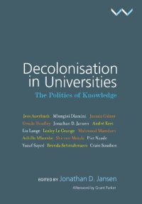 cover of the book Decolonisation in Universities: The politics of knowledge