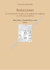 cover of the book Reducciones : la concentración forzada de las poblaciones indígenas en el Virreinato del Perú