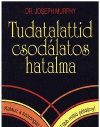 cover of the book Tudatalattid csodálatos hatalma