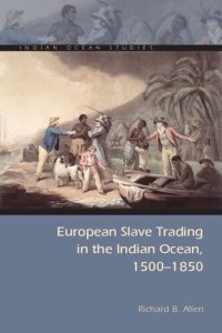 cover of the book European Slave Trading in the Indian Ocean, 1500–1850