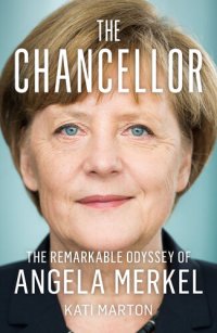 cover of the book The Chancellor: The Remarkable Odyssey of Angela Merkel