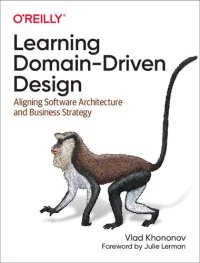 cover of the book Learning Domain-Driven Design: Aligning Software Architecture and Business Strategy