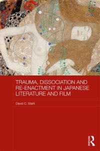 cover of the book Trauma, Dissociation and Re-enactment in Japanese Literature and Film